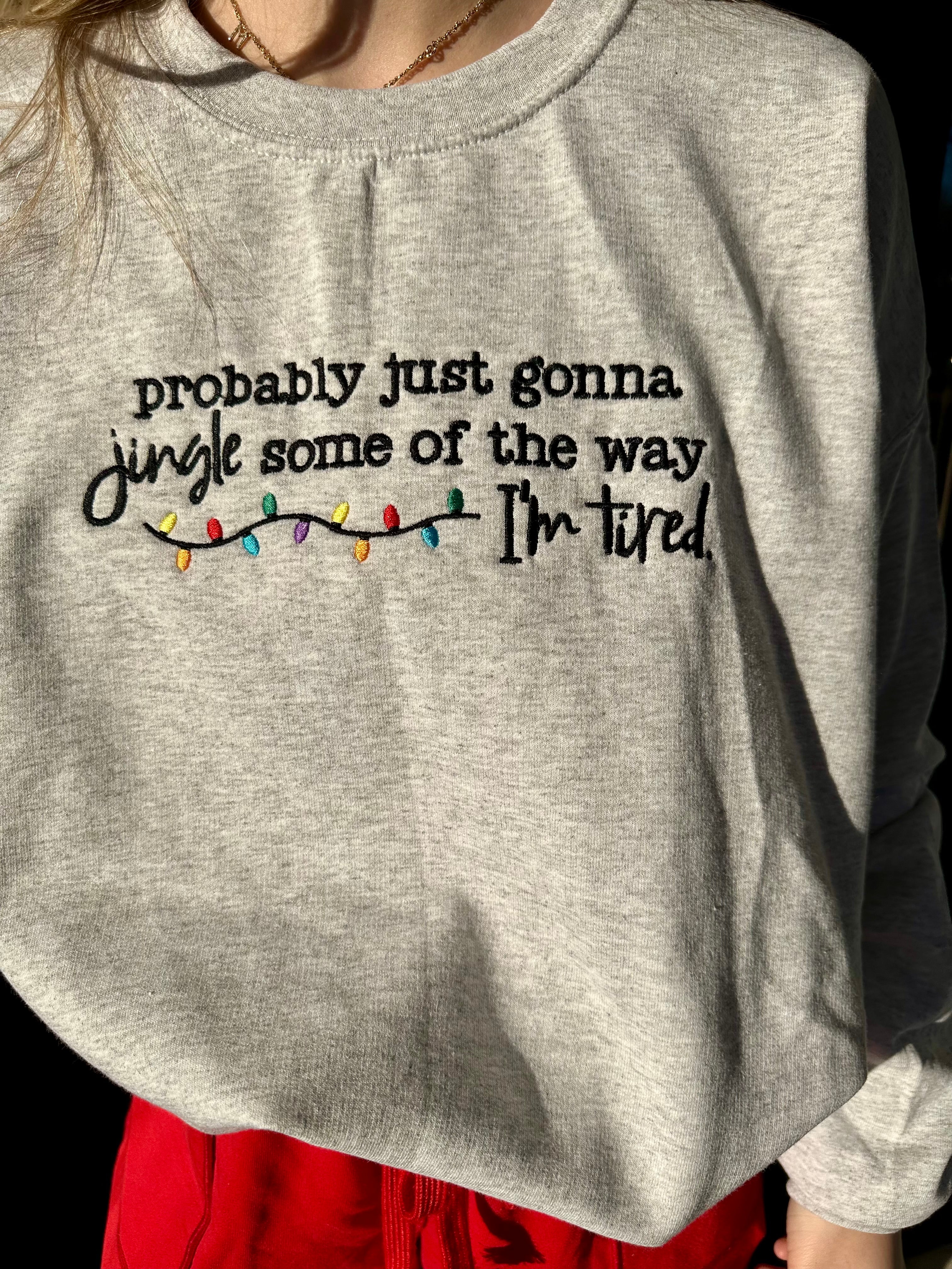 I’m tired crewneck